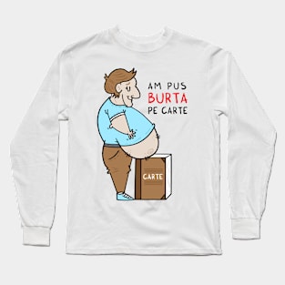 Am pus burta pe carte Long Sleeve T-Shirt